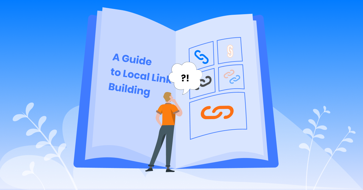 A Guide to Local Link Building [Strategies, Tips & More]